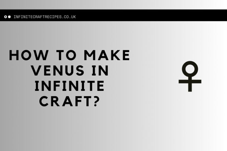 Featured image with the title 'How to Make Venus in Infinite Craft' alongside a visual element labeled 'Venus'.