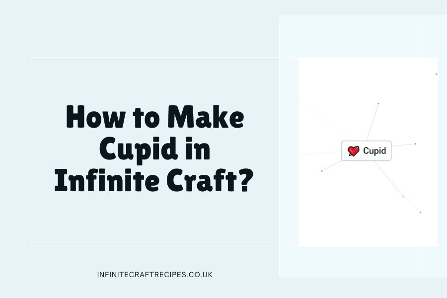 How to Make Cupid in Infinite Craft – Complete Guide