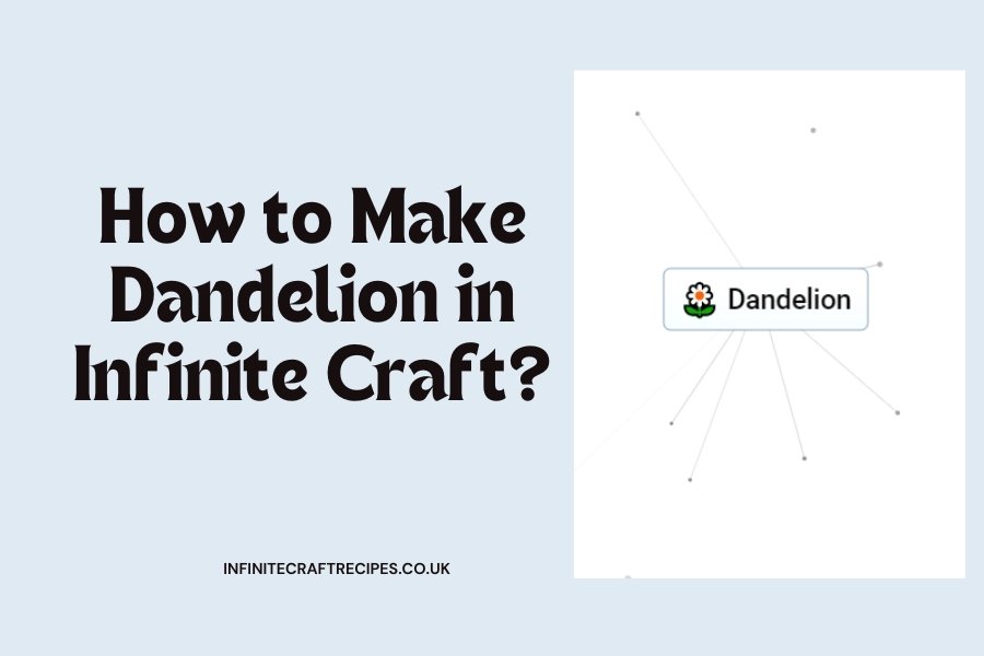 How to Make Dandelion in Infinite Craft? - Featured Image for Blog Post