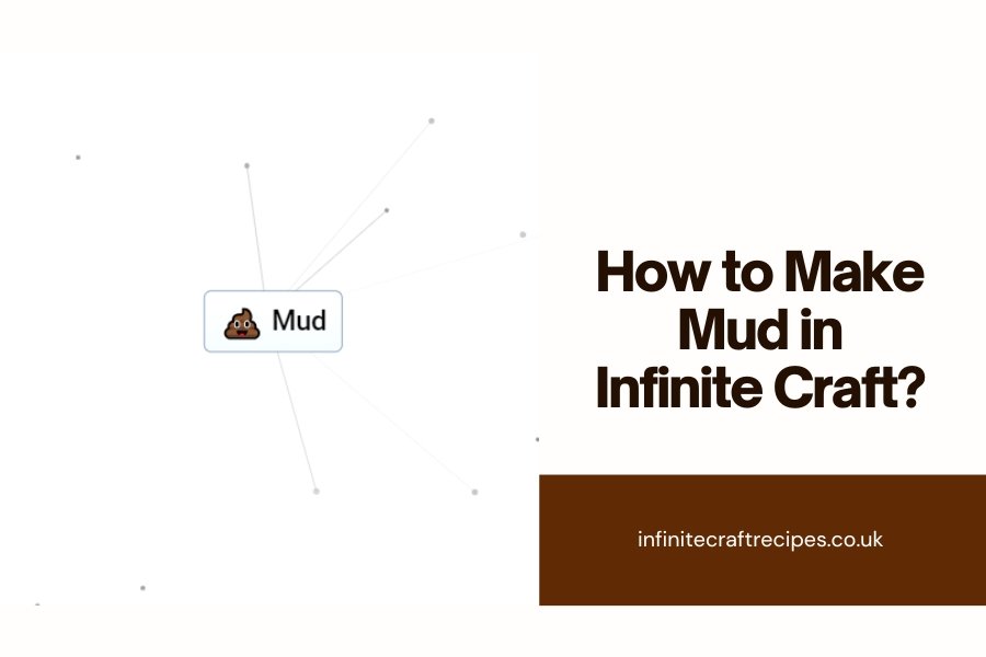 How to Make Mud in Infinite Craft? Featured Image with Mud icon