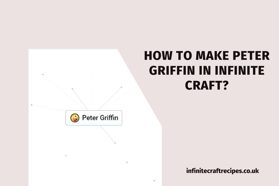 Diagram showing how to create Peter Griffin in Infinite Craft.