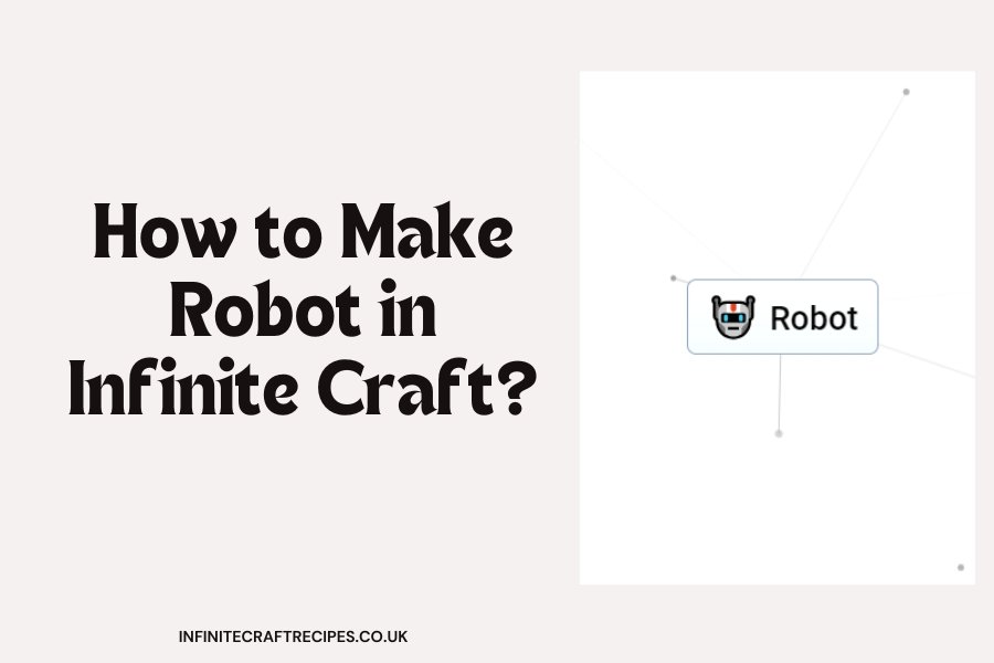 How to Make Robot in Infinite Craft featured image with a robot icon and title.