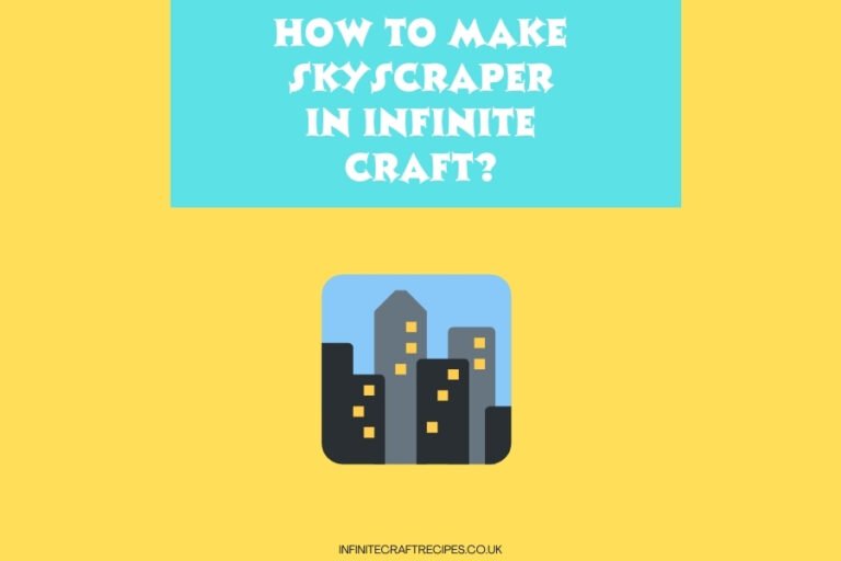 Illustration of skyscrapers with the title "How to Make Skyscraper in Infinite Craft?" in bold font on a yellow and blue background.