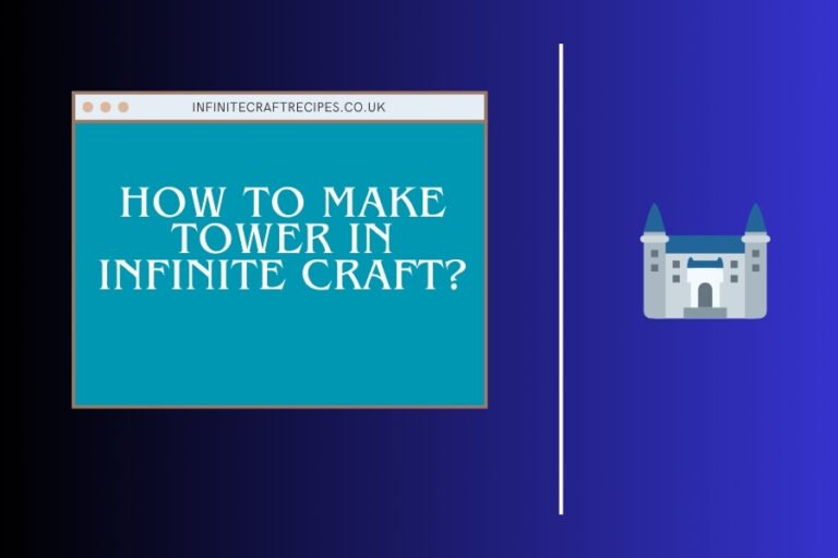 How to Make Tower in Infinite Craft – Featured Image