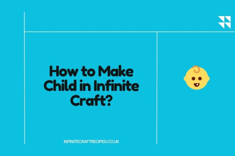 Blue graphic with text 'How to Make Child in Infinite Craft?' and a baby emoji, featuring infinitecraftrecipes.co.uk branding.