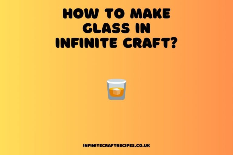 How to Make Glass in Infinite Craft - Illustrated guide with a glass icon on a gradient orange background.