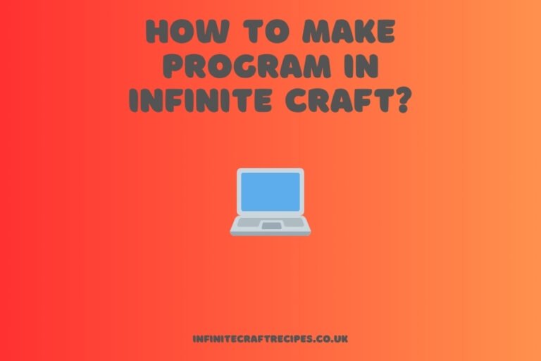 Illustration of a laptop icon with text 'How to Make Program in Infinite Craft?' on an orange gradient background.